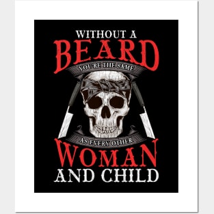 Without a Beard You're The Same As Everyone Else Posters and Art